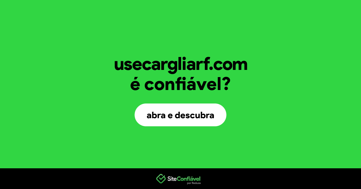 O site usecargliarf.com é confiável?