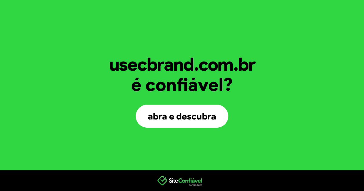O site usecbrand.com.br é confiável?