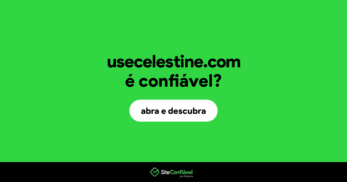 O site usecelestine.com é confiável?