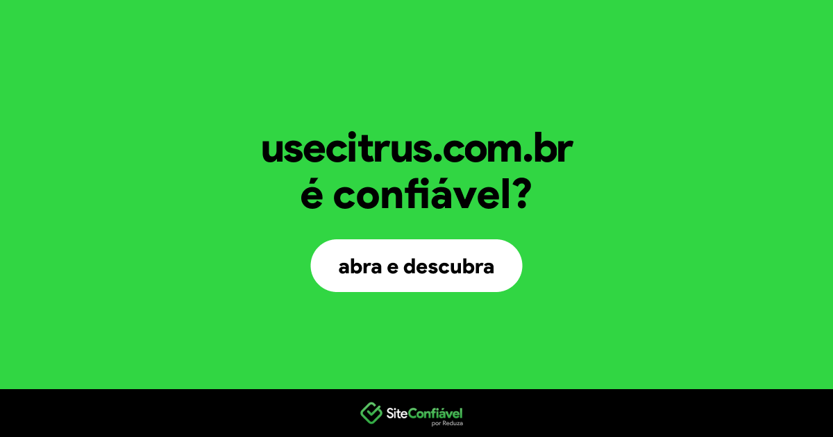 O site usecitrus.com.br é confiável?