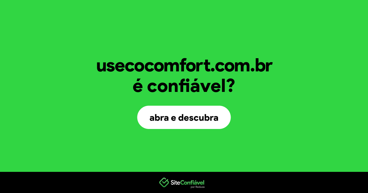 O site usecocomfort.com.br é confiável?