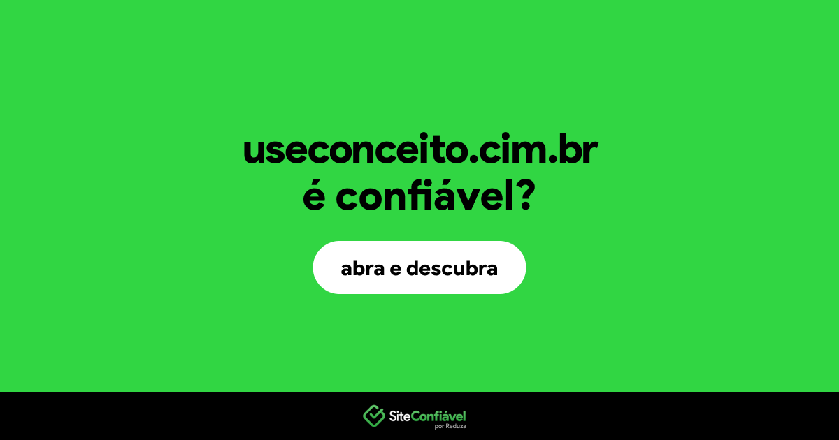 O site useconceito.cim.br é confiável?