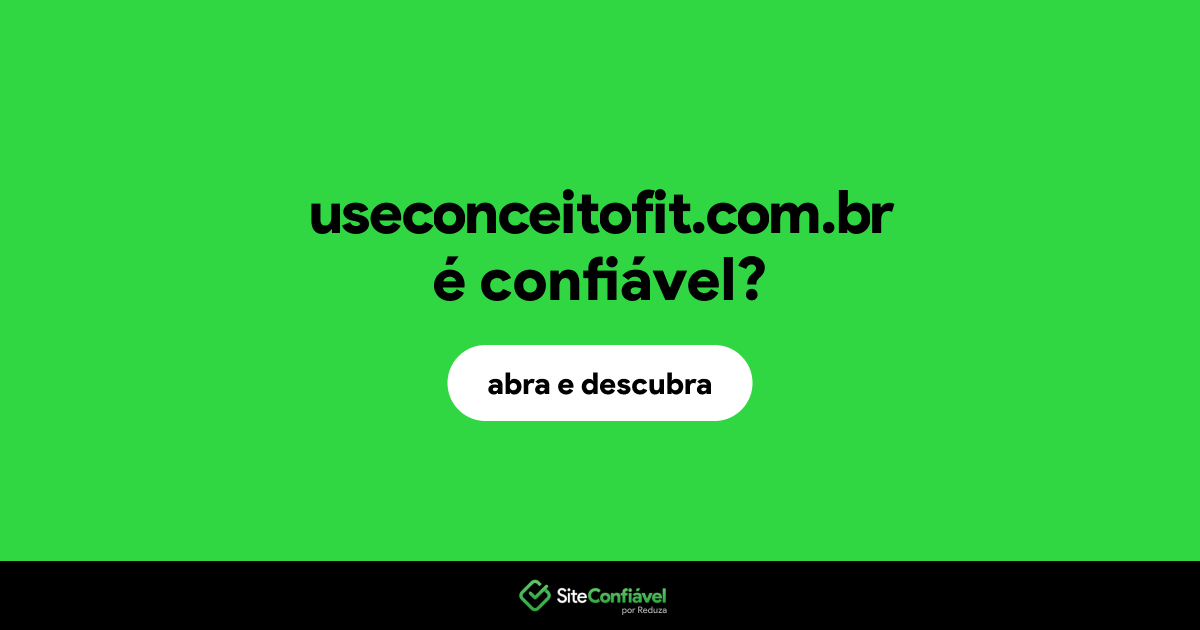 O site useconceitofit.com.br é confiável?