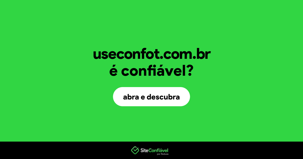 O site useconfot.com.br é confiável?