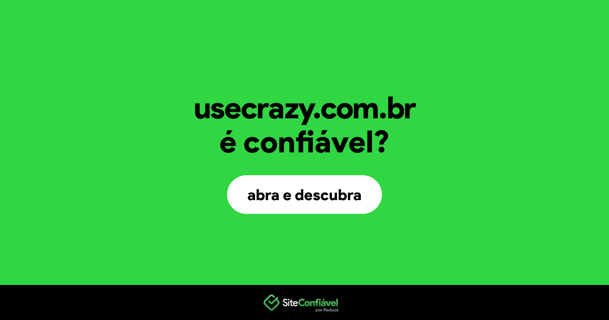 O site usecrazy.com.br é confiável?
