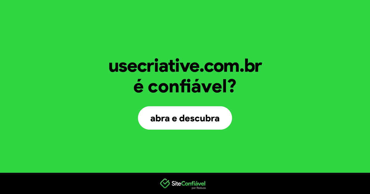 O site usecriative.com.br é confiável?