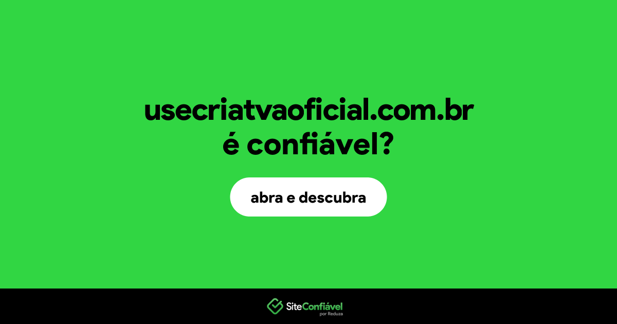 O site usecriatvaoficial.com.br é confiável?