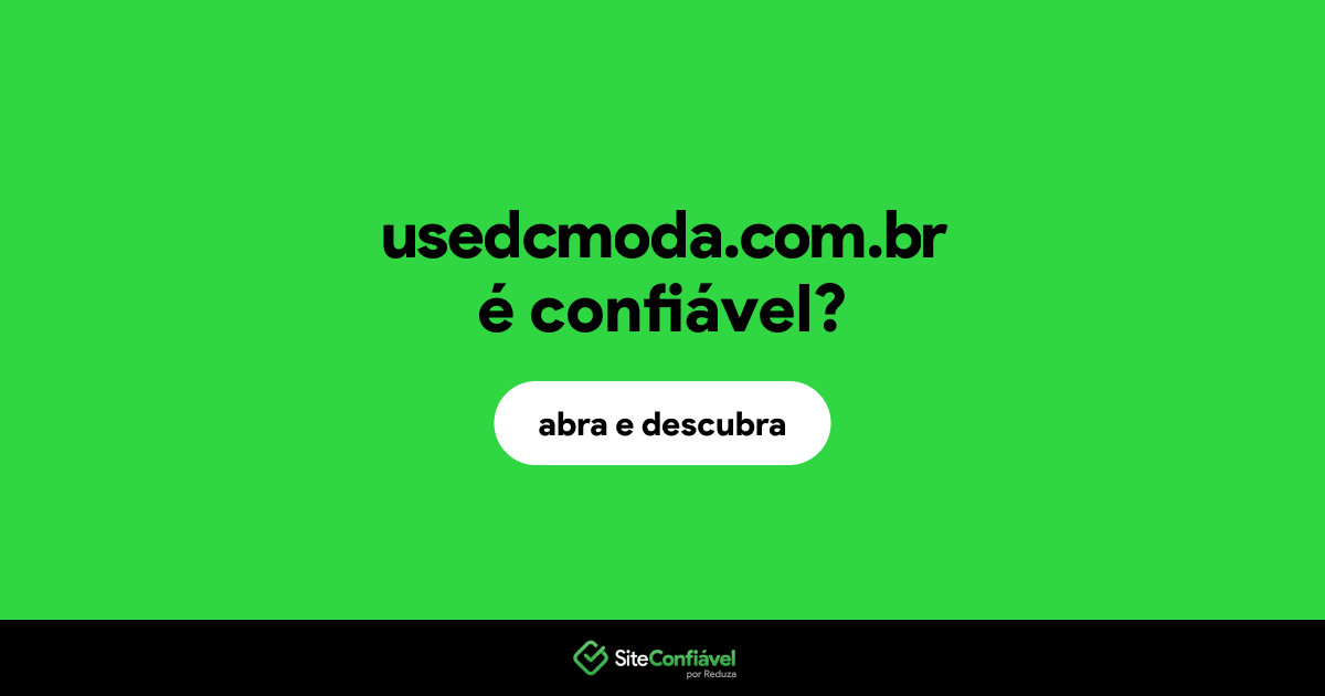O site usedcmoda.com.br é confiável?