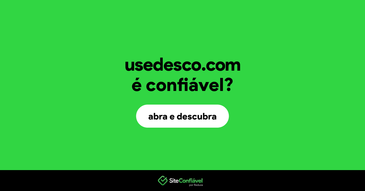 O site usedesco.com é confiável?
