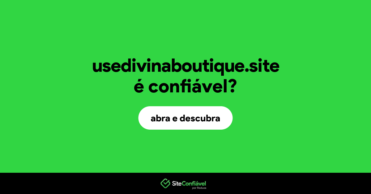 O site usedivinaboutique.site é confiável?