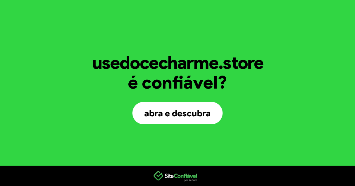 O site usedocecharme.store é confiável?