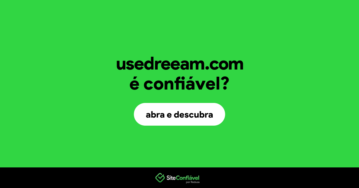 O site usedreeam.com é confiável?