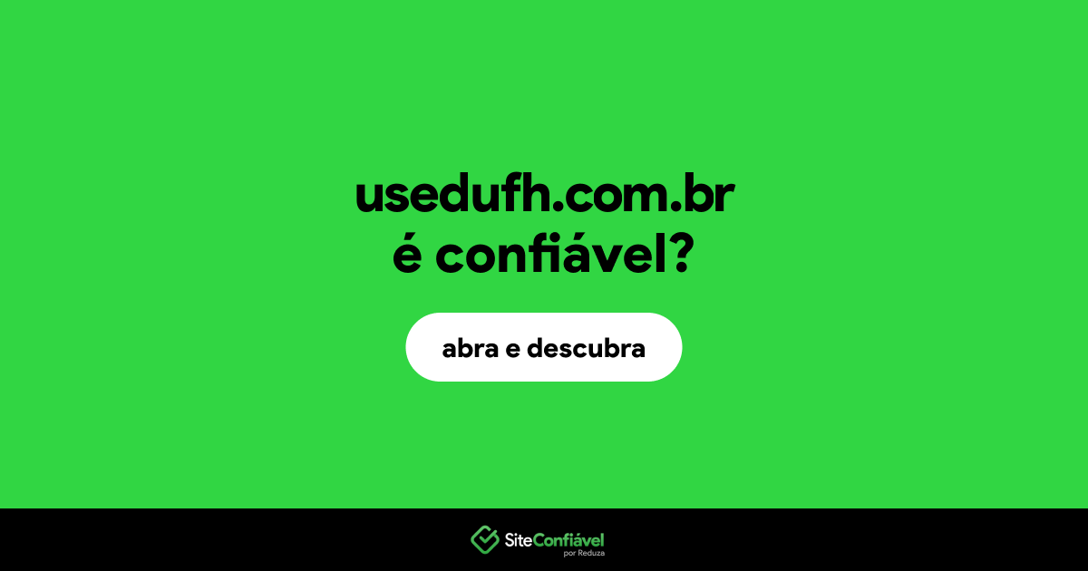 O site usedufh.com.br é confiável?
