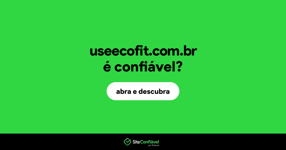O site useecofit.com.br é confiável?