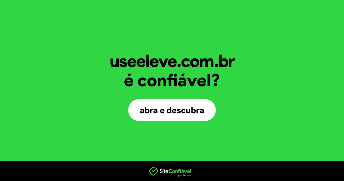 O site useeleve.com.br é confiável?