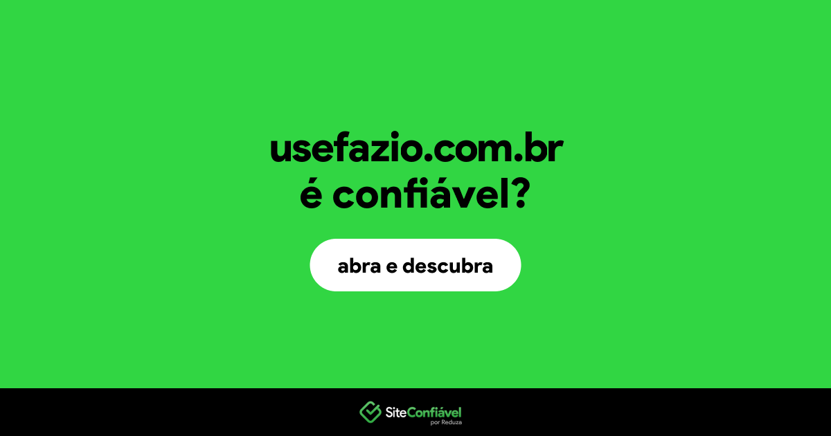 O site usefazio.com.br é confiável?