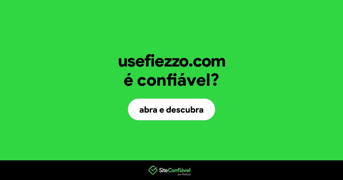 O site usefiezzo.com é confiável?