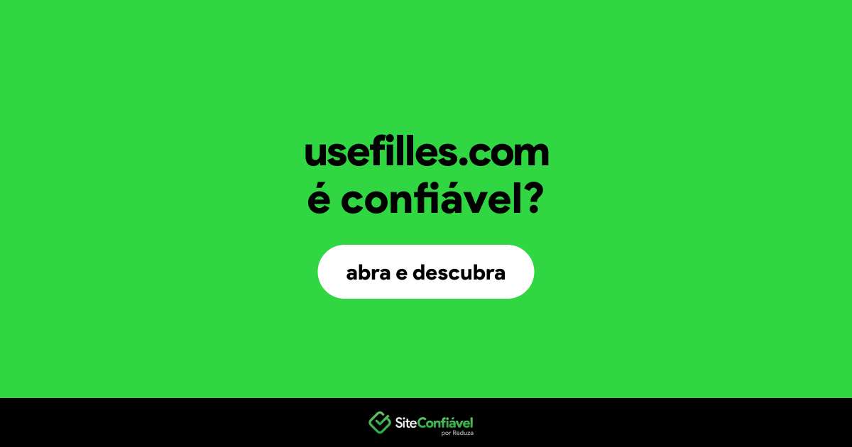 O site usefilles.com é confiável?