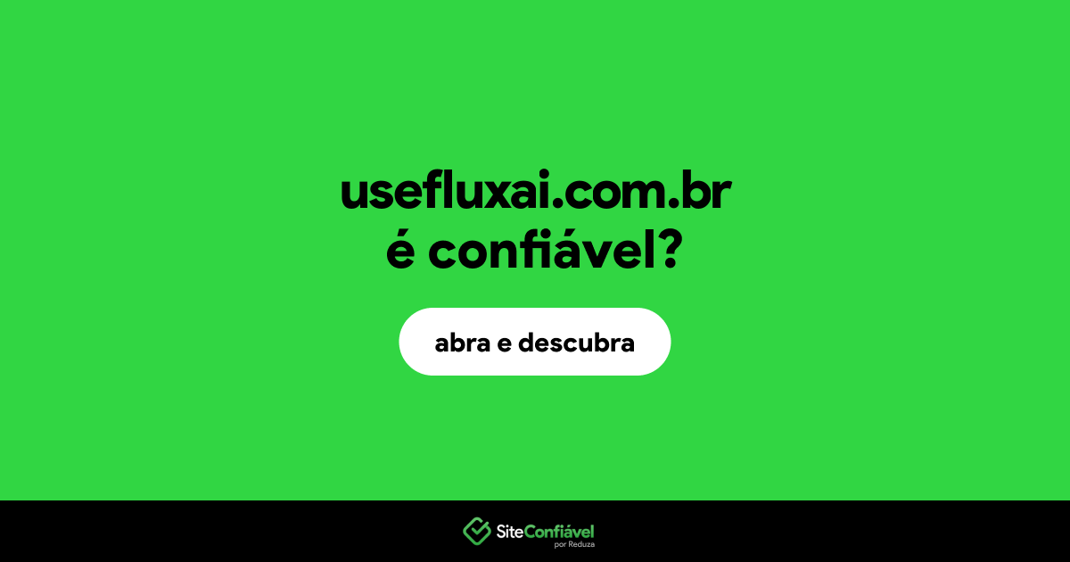 O site usefluxai.com.br é confiável?
