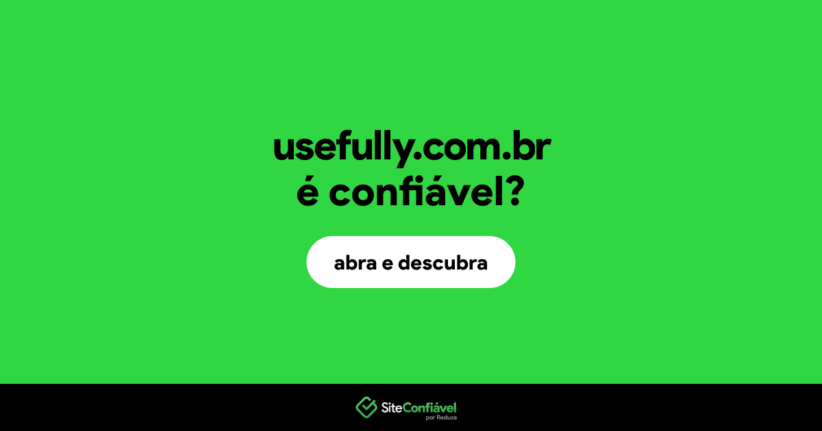 O site usefully.com.br é confiável?