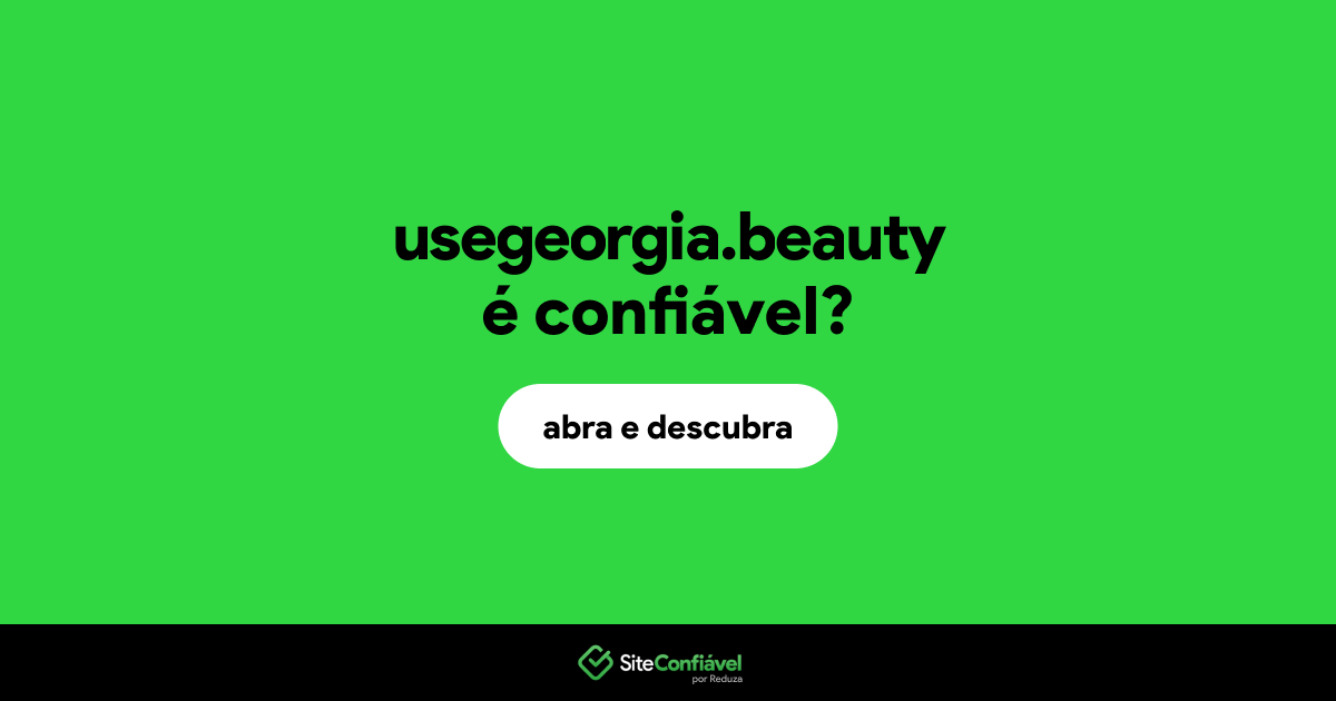 O site usegeorgia.beauty é confiável?