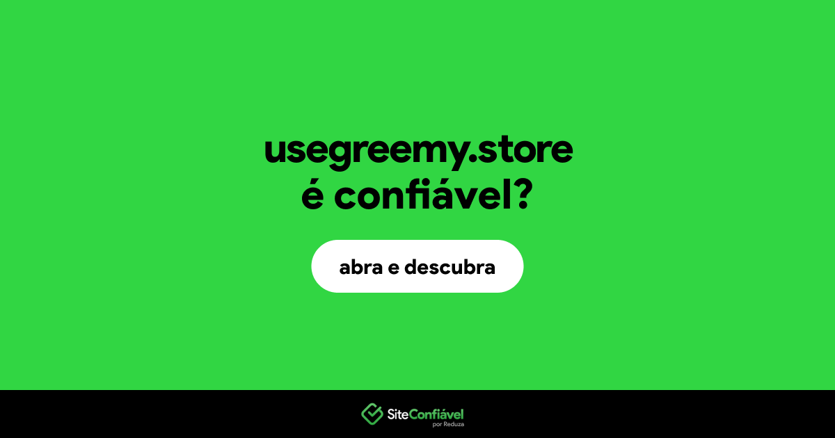 O site usegreemy.store é confiável?