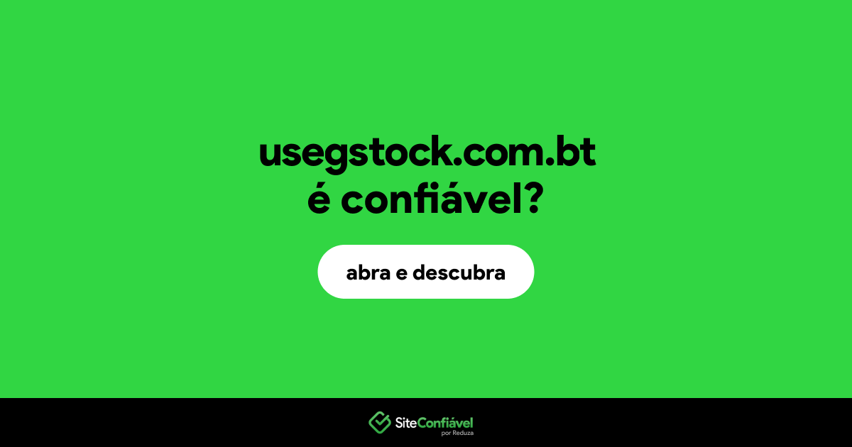 O site usegstock.com.bt é confiável?