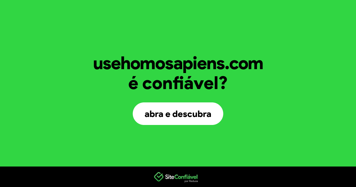 O site usehomosapiens.com é confiável?