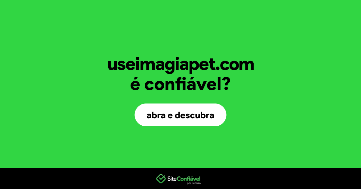 O site useimagiapet.com é confiável?