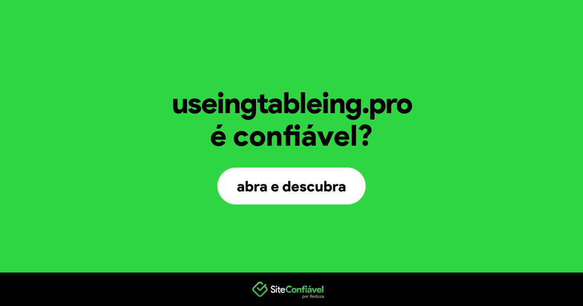 O site useingtableing.pro é confiável?