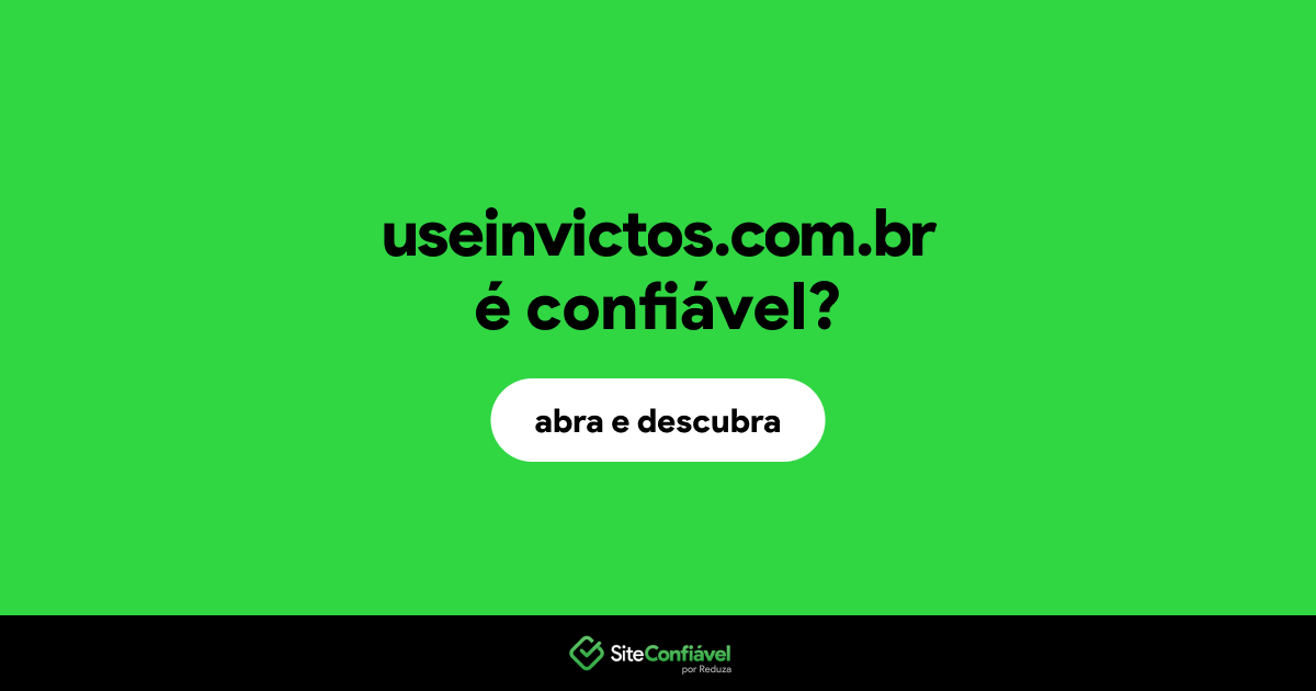 O site useinvictos.com.br é confiável?