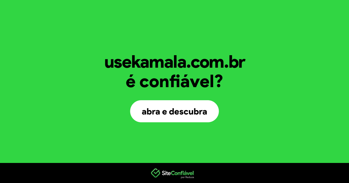 O site usekamala.com.br é confiável?