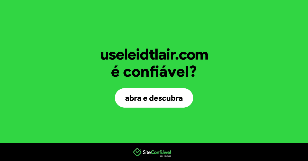 O site useleidtlair.com é confiável?