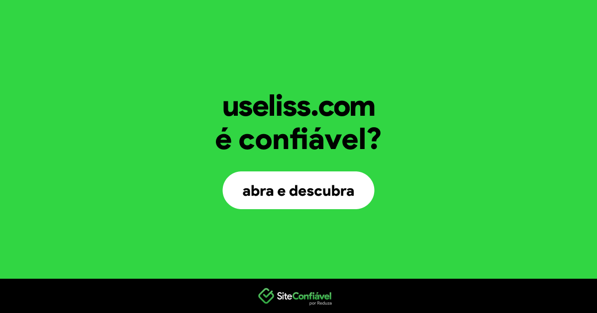O site useliss.com é confiável?