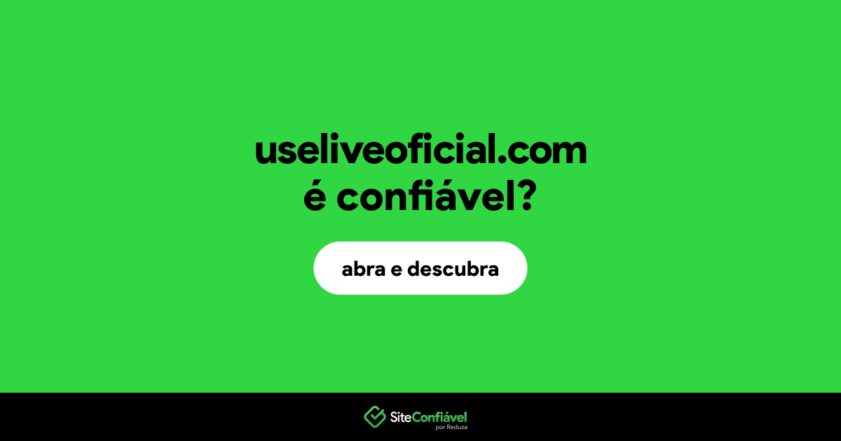 O site useliveoficial.com é confiável?