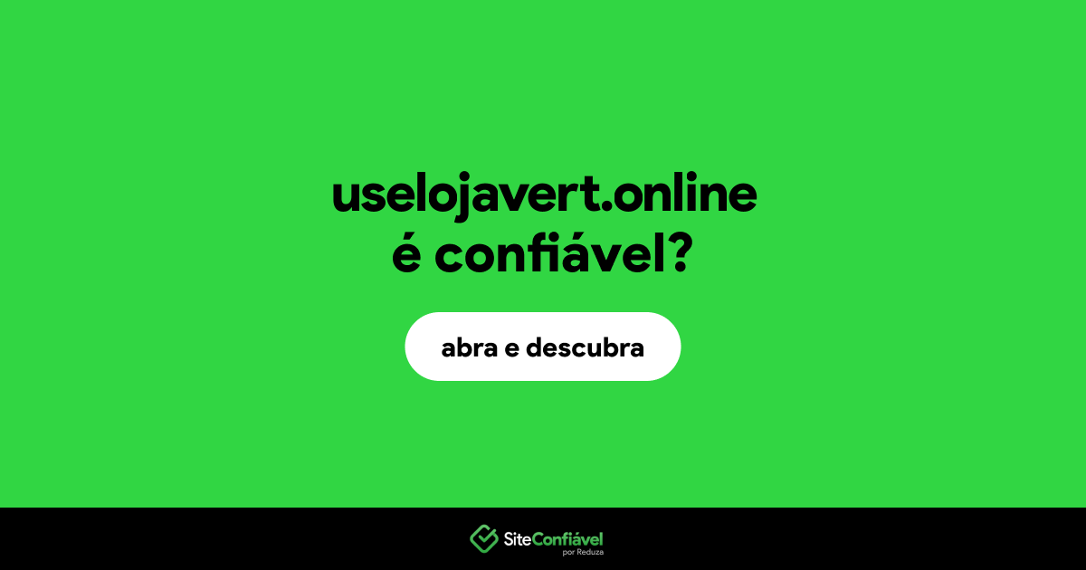O site uselojavert.online é confiável?