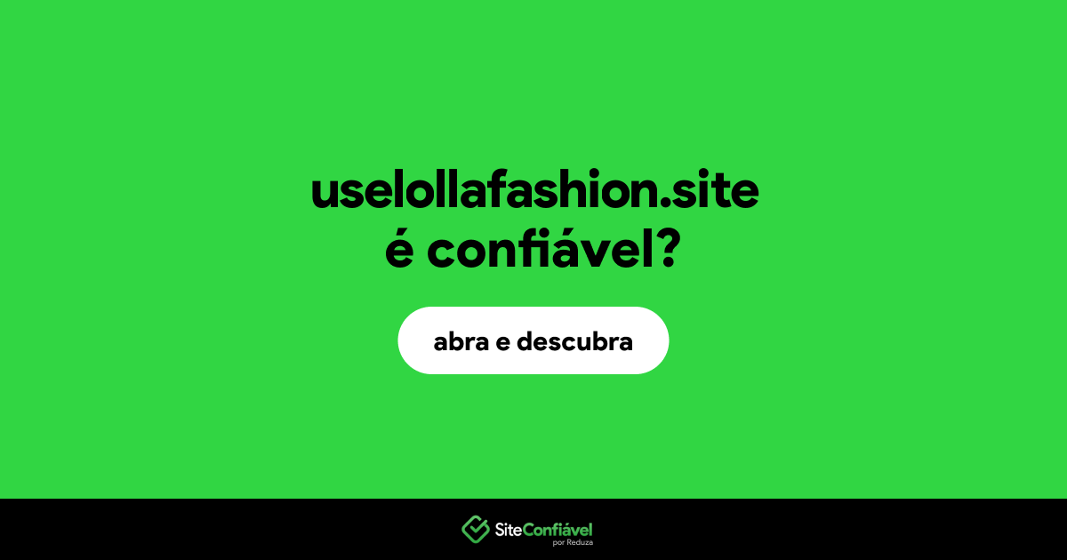 O site uselollafashion.site é confiável?