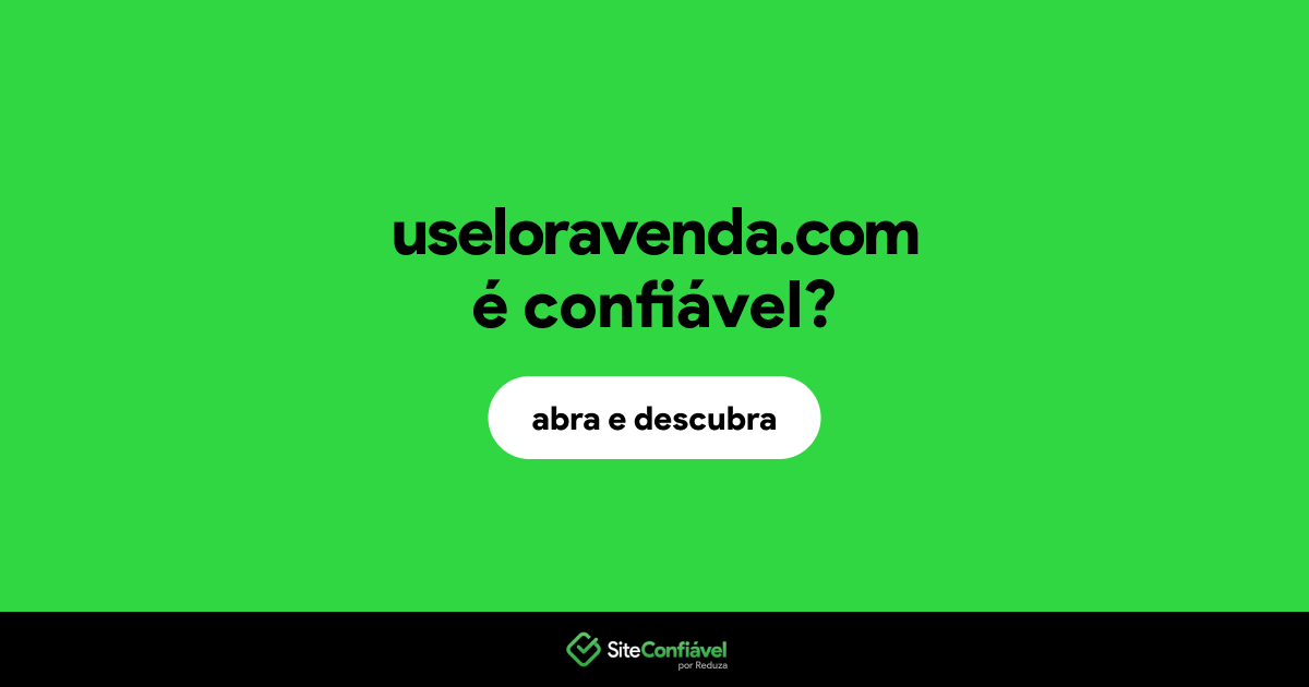 O site useloravenda.com é confiável?