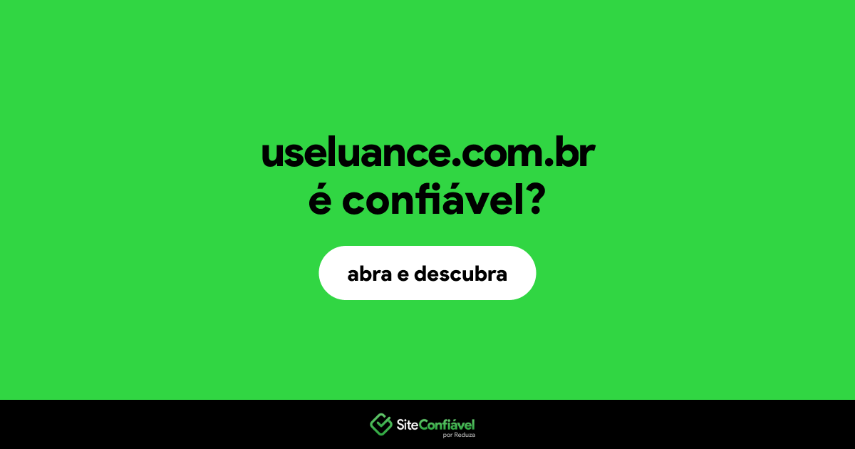 O site useluance.com.br é confiável?