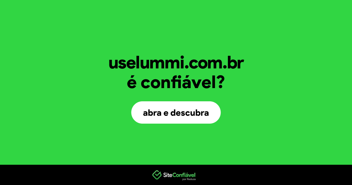O site uselummi.com.br é confiável?