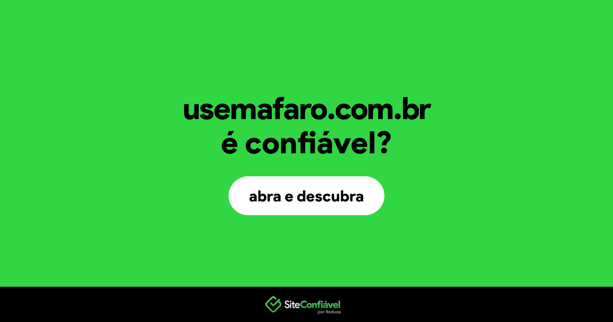 O site usemafaro.com.br é confiável?
