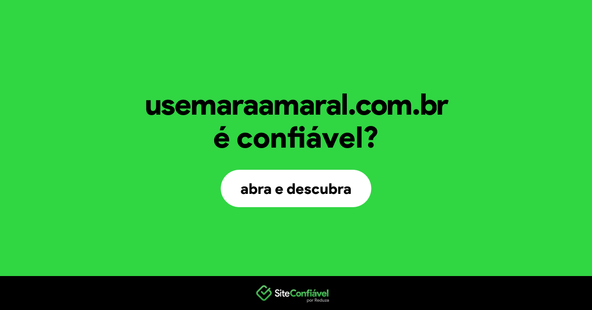 O site usemaraamaral.com.br é confiável?