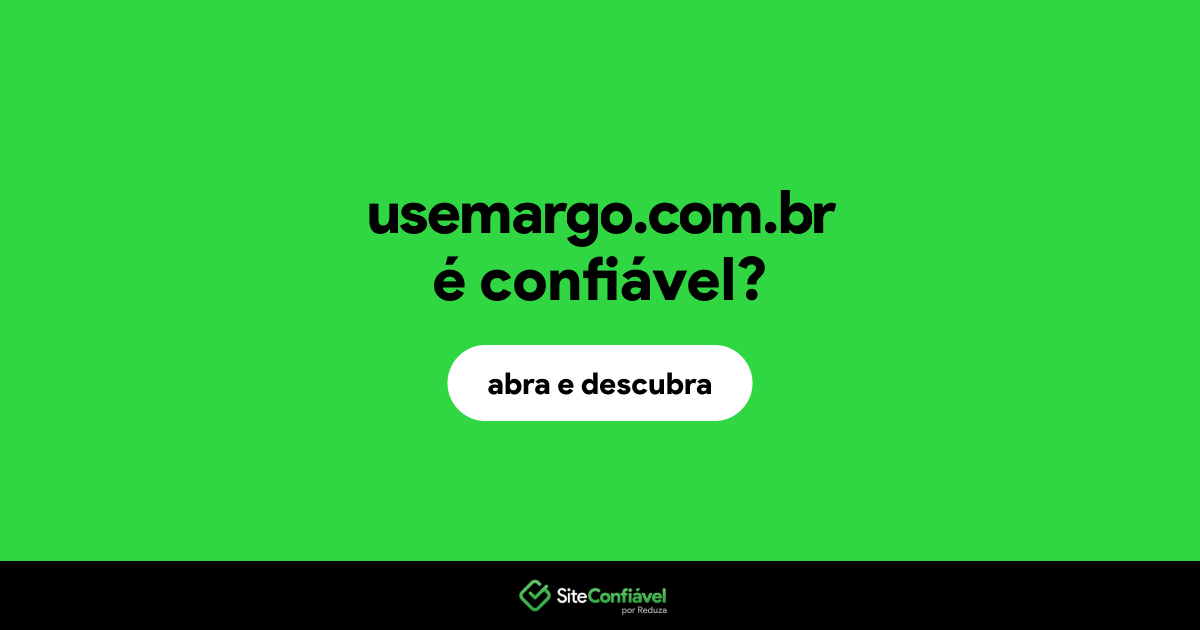 O site usemargo.com.br é confiável?