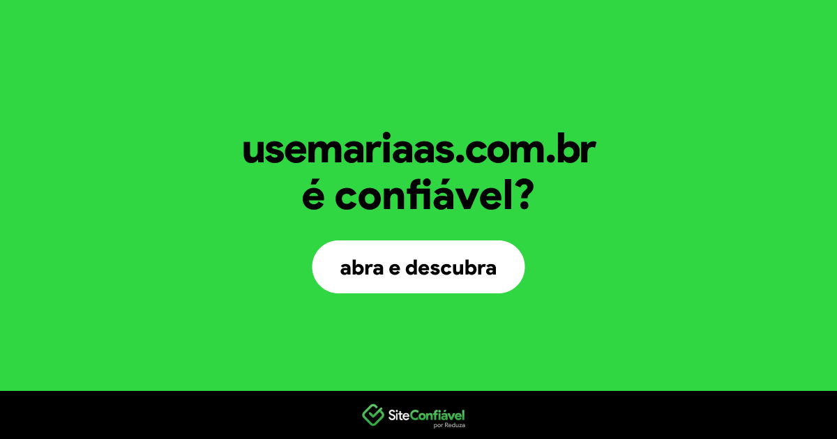 O site usemariaas.com.br é confiável?