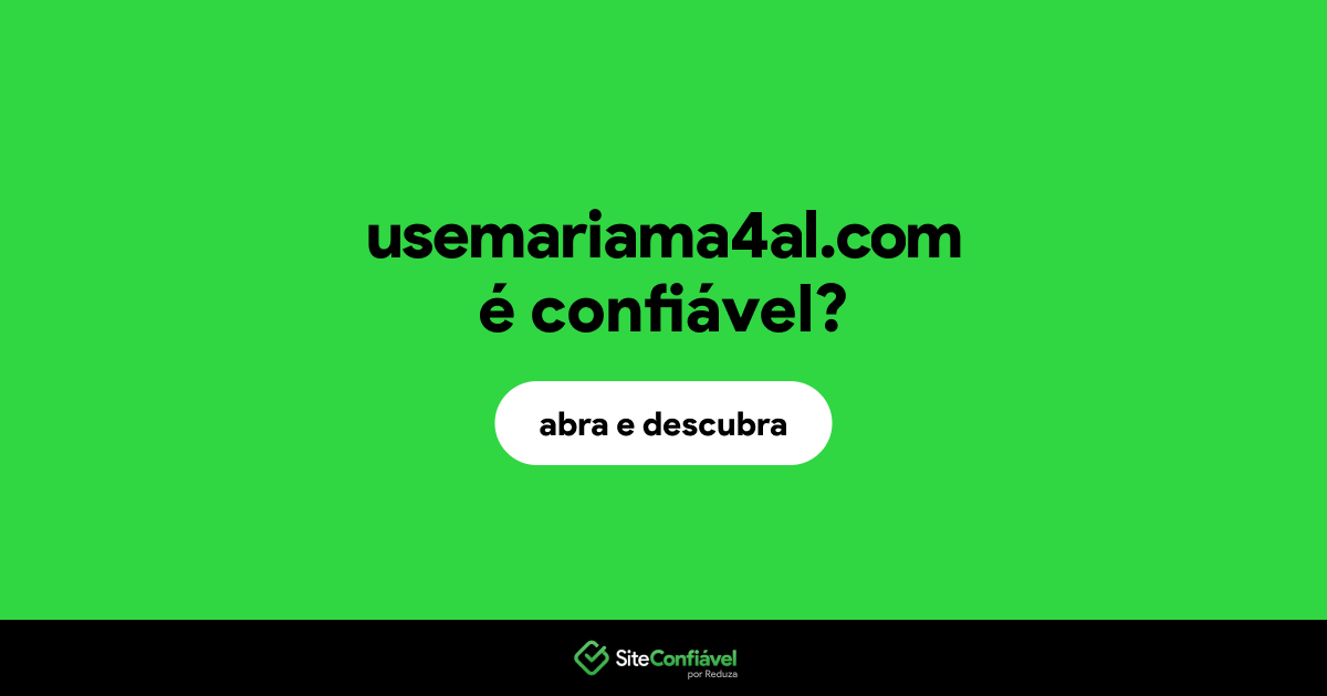 O site usemariama4al.com é confiável?