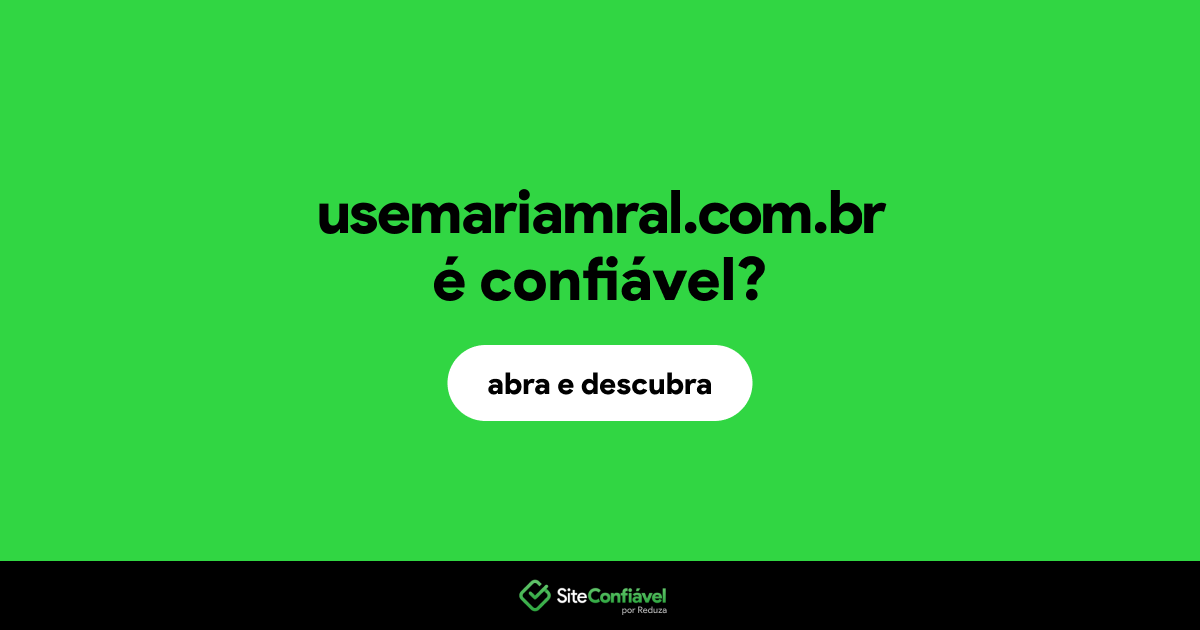 O site usemariamral.com.br é confiável?