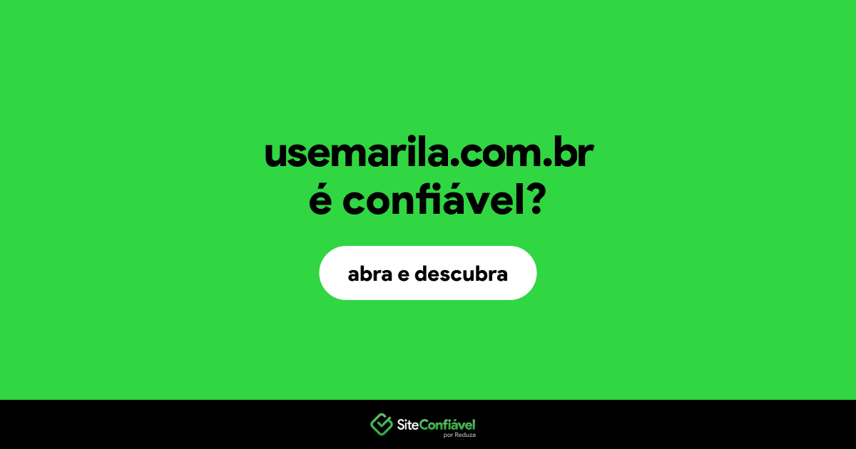 O site usemarila.com.br é confiável?