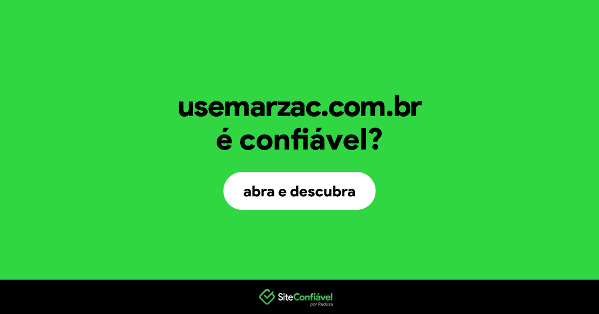O site usemarzac.com.br é confiável?