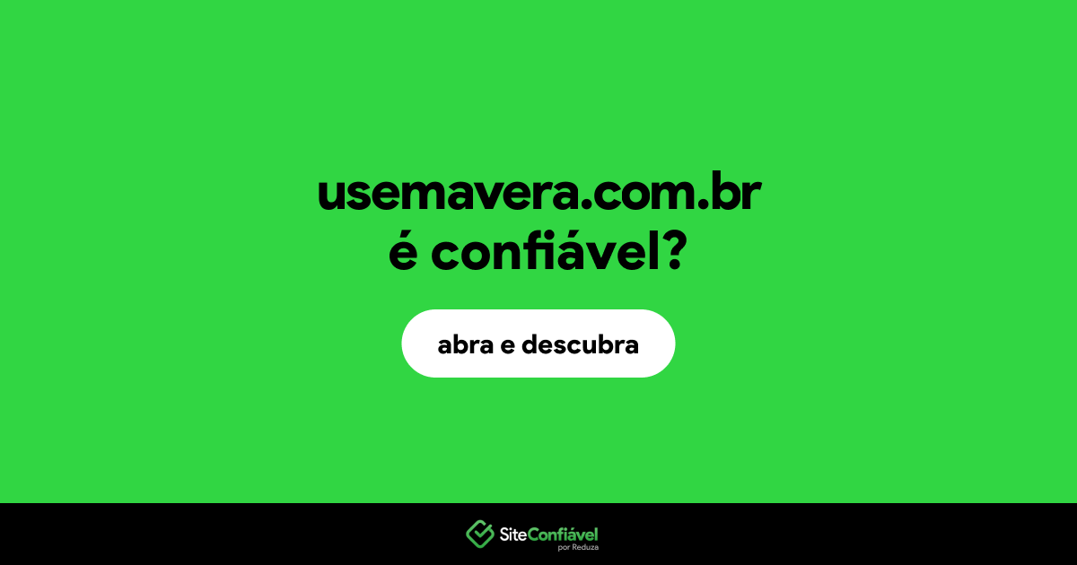 O site usemavera.com.br é confiável?