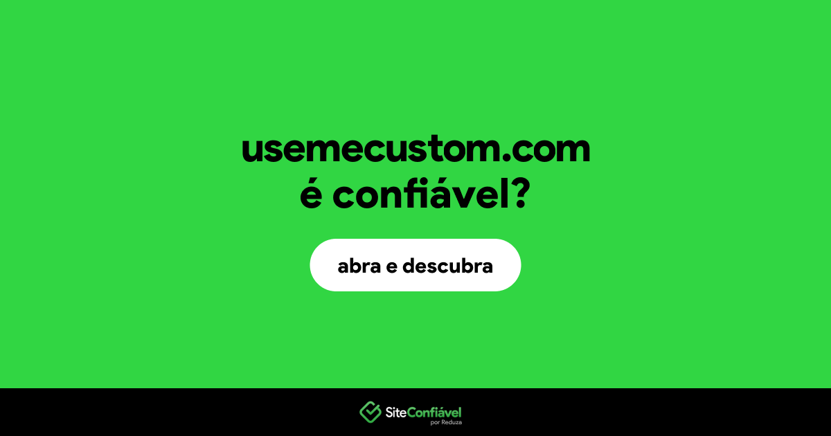 O site usemecustom.com é confiável?